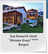 Das Romantik Hotel “Weisses Kreuz” **** Burgeis